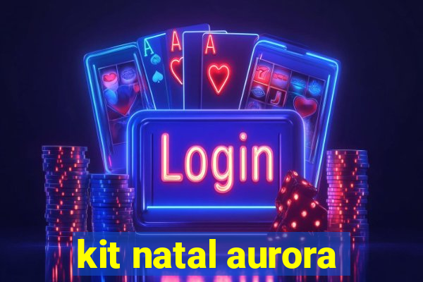 kit natal aurora